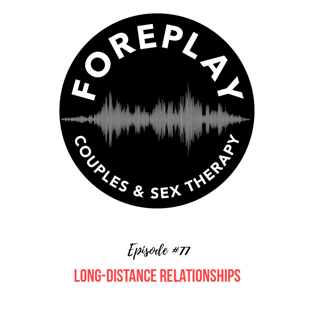 You are currently viewing Episode 77: Long-distance Relationships