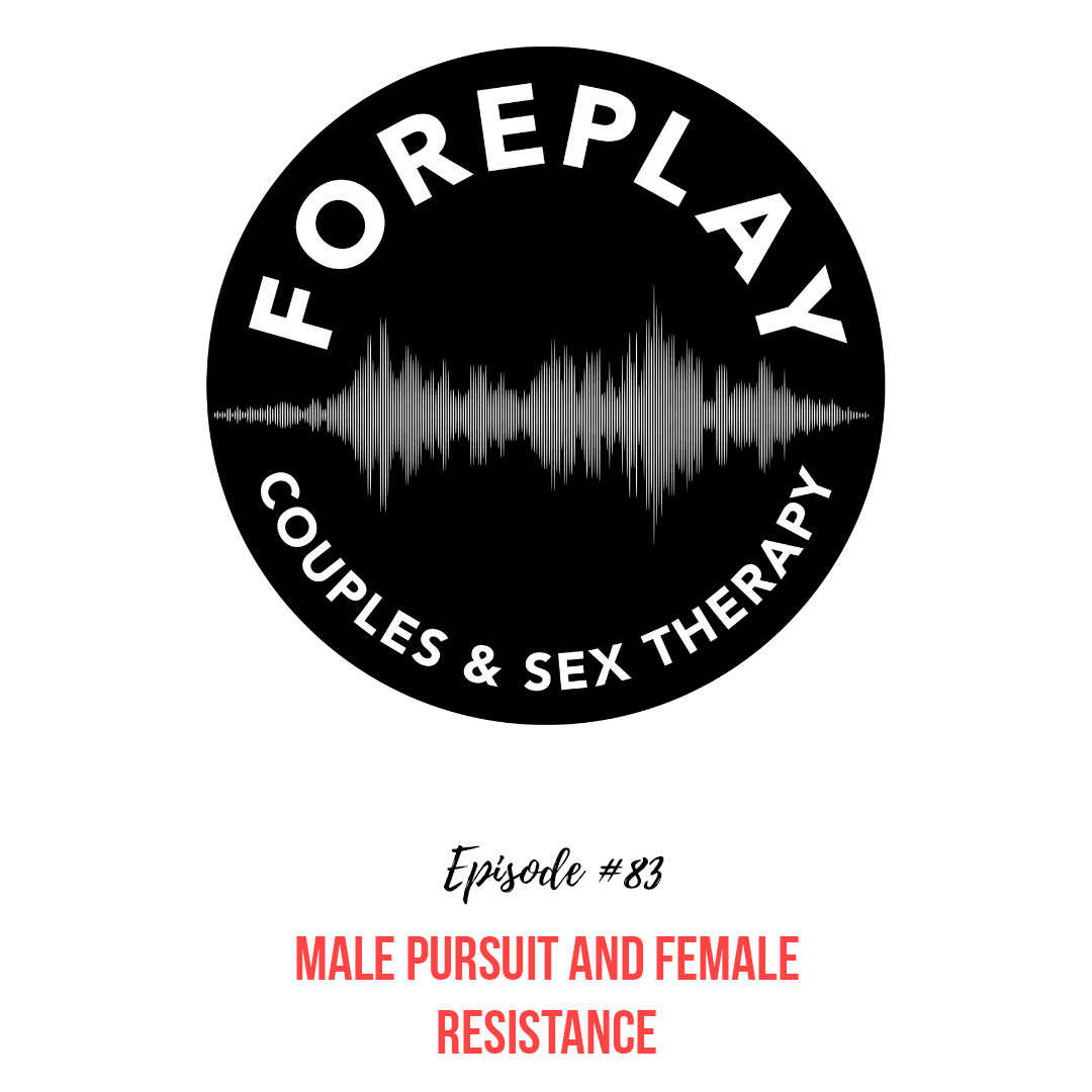 You are currently viewing Episode 83: Male Pursuit and Female Resistance