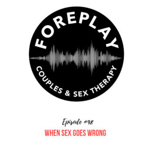Read more about the article 98: When Sex Goes Wrong