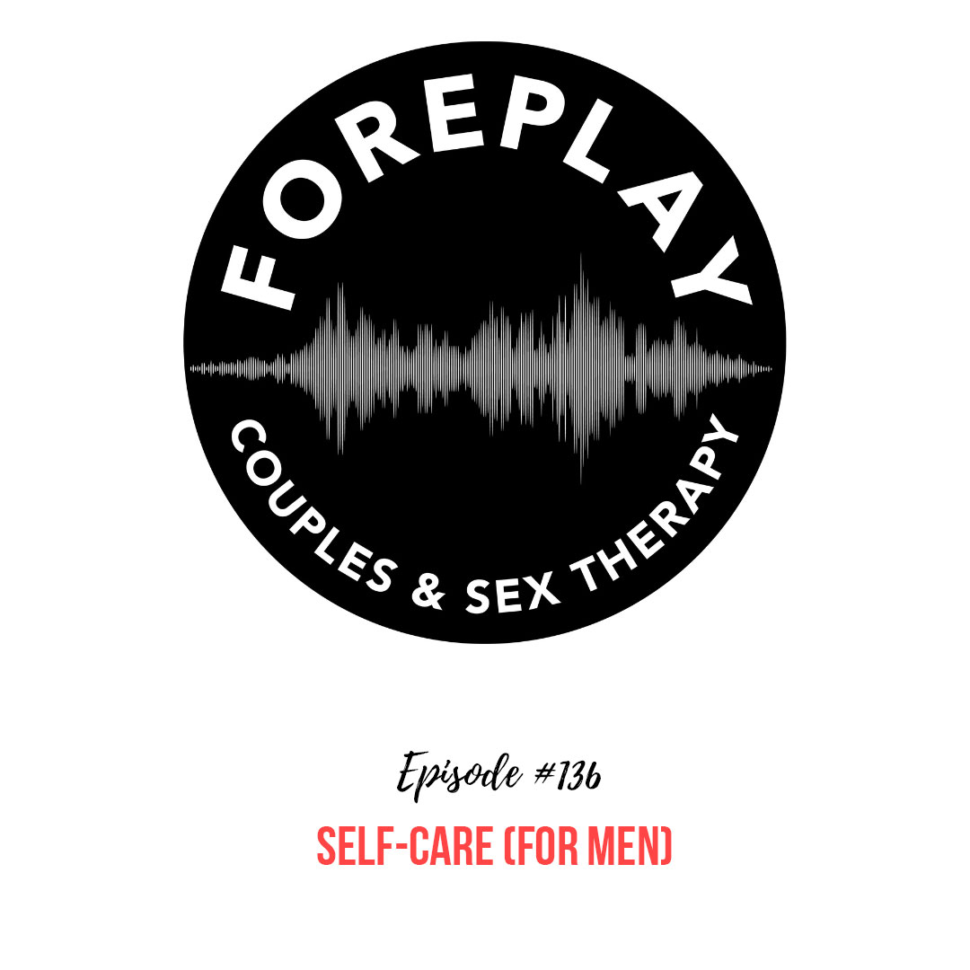 You are currently viewing 136: Self-care (for Men)
