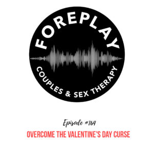 Read more about the article 164: Overcome the Valentine’s Day Curse