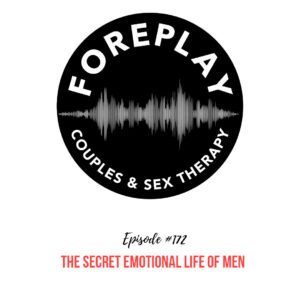 Read more about the article 172: The Secret Emotional Life of Men