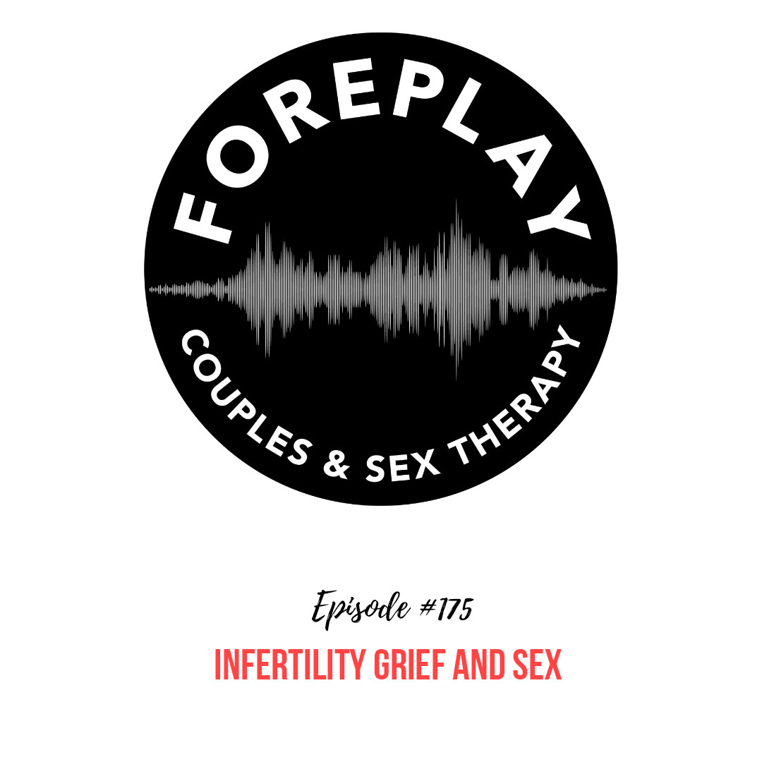 You are currently viewing 175: Infertility Grief and Sex