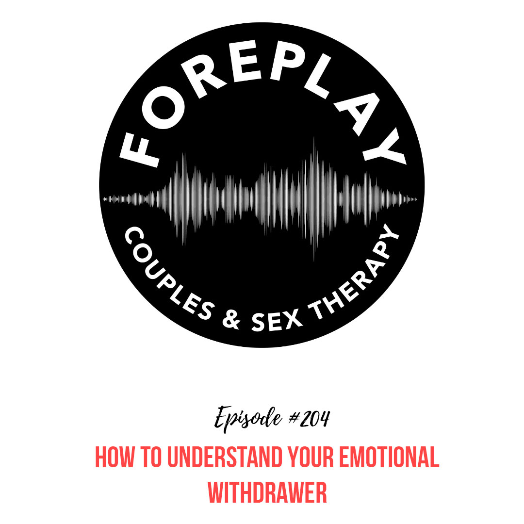 You are currently viewing 204: How to Understand Your Emotional Withdrawer