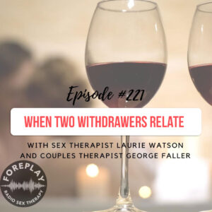 Read more about the article Episode 221: When Two Withdrawers Relate