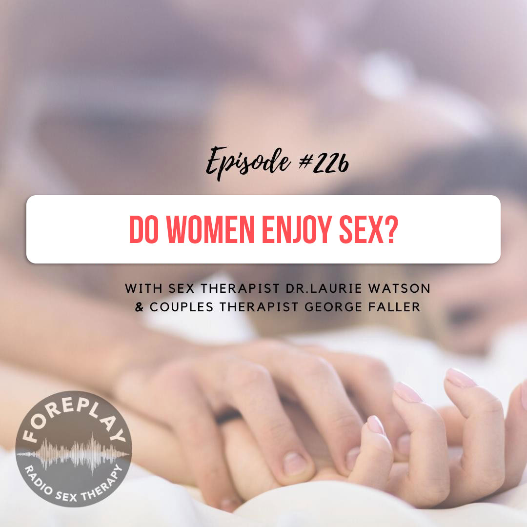 You are currently viewing Episode 226: Do Women Enjoy Sex?