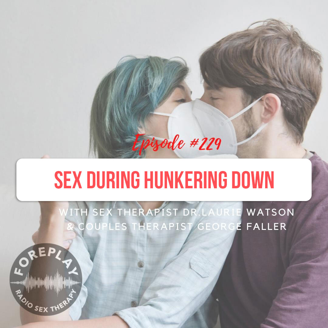 You are currently viewing Episode 229: Sex During Hunkering Down