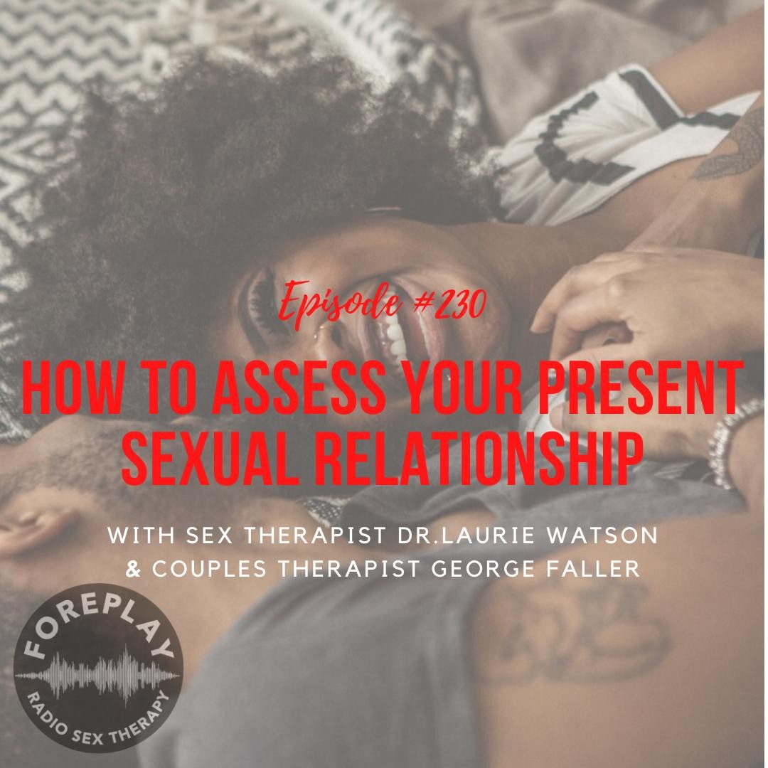 Episode 230 How to Assess Your Present Sexual Relationship – Foreplay Radio photo picture