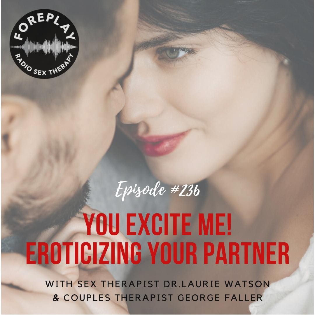 Read more about the article Episode 236: You Excite Me - Seeing Your Partner as Sexy