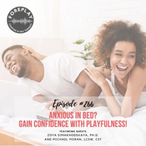 Read more about the article Episode 266: Anxiety is a Sex Killer – Gain Confidence with Playfulness