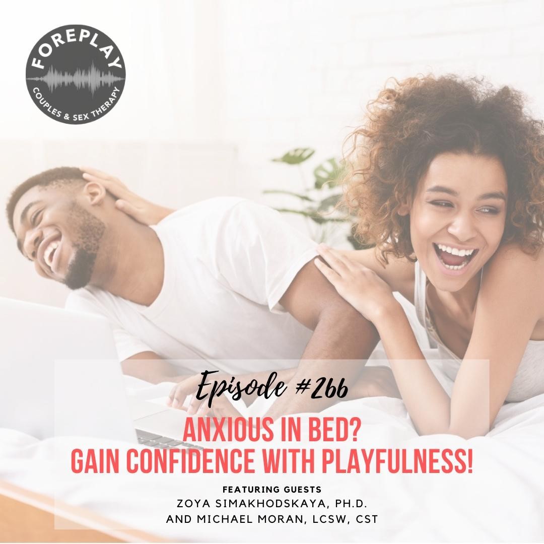 You are currently viewing Episode 266: Anxiety is a Sex Killer – Gain Confidence with Playfulness