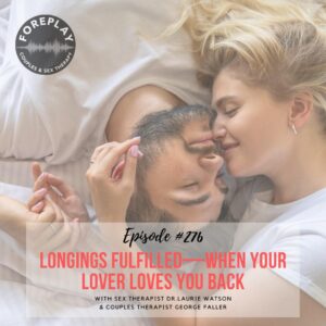 Read more about the article Episode 276: Longings Fulfilled—When Your Lover Loves You Back