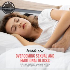 Read more about the article Episode 277: Overcoming Sexual and Emotional Blocks