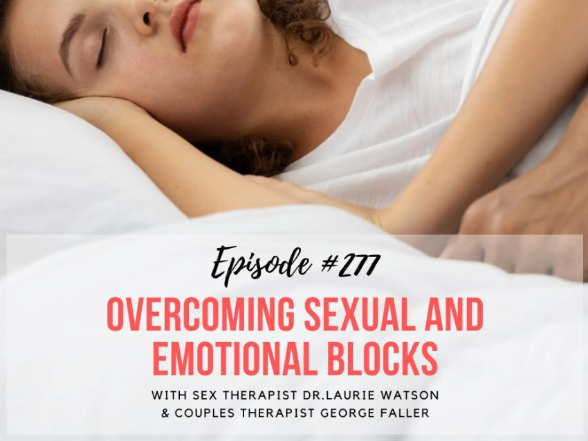 You are currently viewing Episode 277: Overcoming Sexual and Emotional Blocks