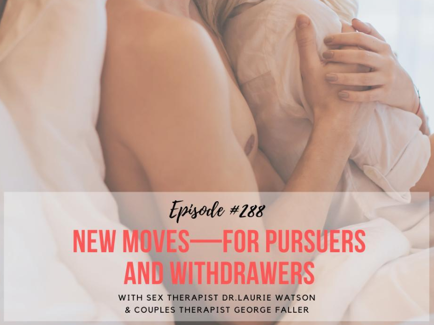 You are currently viewing Episode 288: New Moves—For Pursuers and Withdrawers