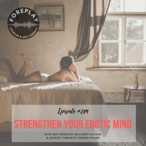 Read more about the article Episode 289: Strengthen Your Erotic Mind