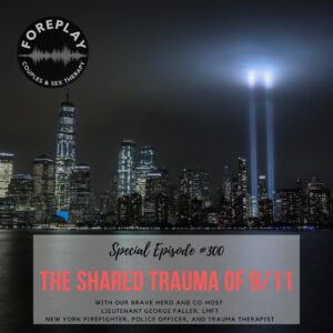 Read more about the article Episode 300: The Shared Trauma of 9/11