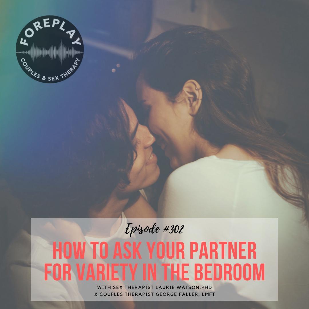 You are currently viewing Episode 302: How to Ask Your Partner for Variety in the Bedroom