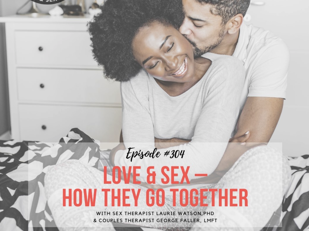 You are currently viewing Episode 304: Love and Sex – How They Go Together