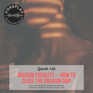 Read more about the article Episode 315: Closing the Orgasm Gap