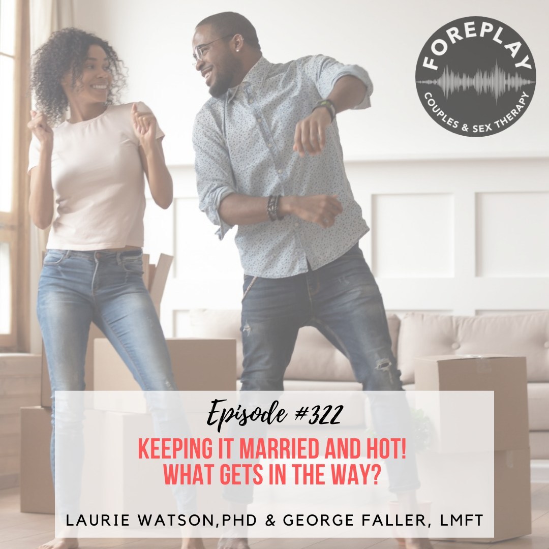 You are currently viewing Episode 322: Keeping It Married and Hot!