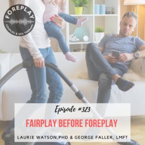 Read more about the article Episode 323: Fairplay Before Foreplay