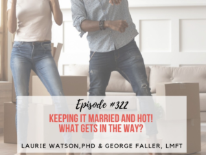 Read more about the article Episode 322: Keeping It Married and Hot!