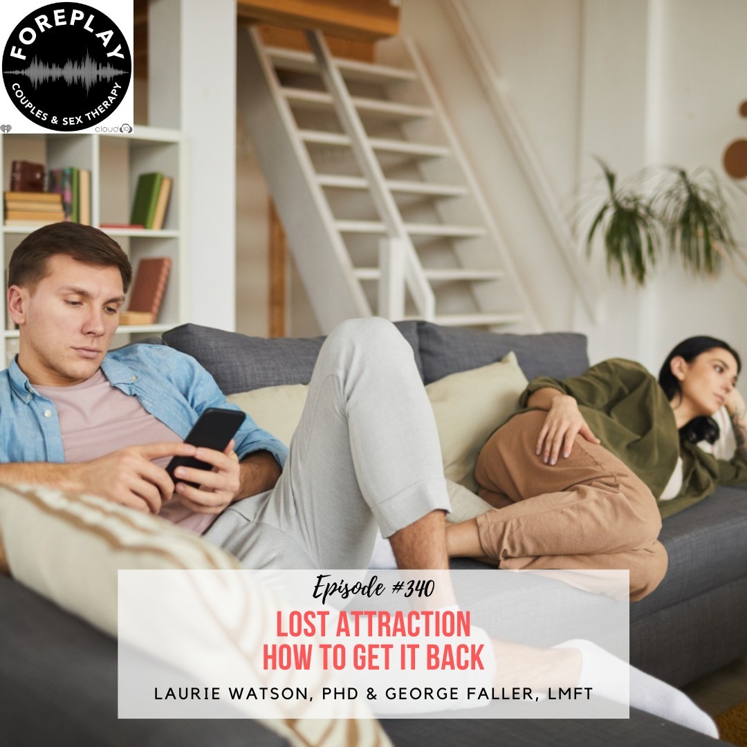 You are currently viewing Episode 340: Losing Attraction – How to get it back!