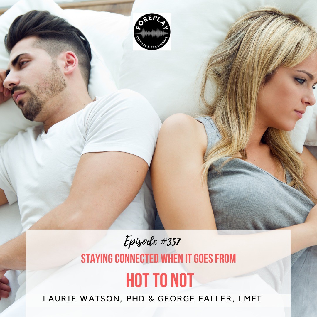 You are currently viewing Episode 357: Staying Connected When It Goes From Hot to Not