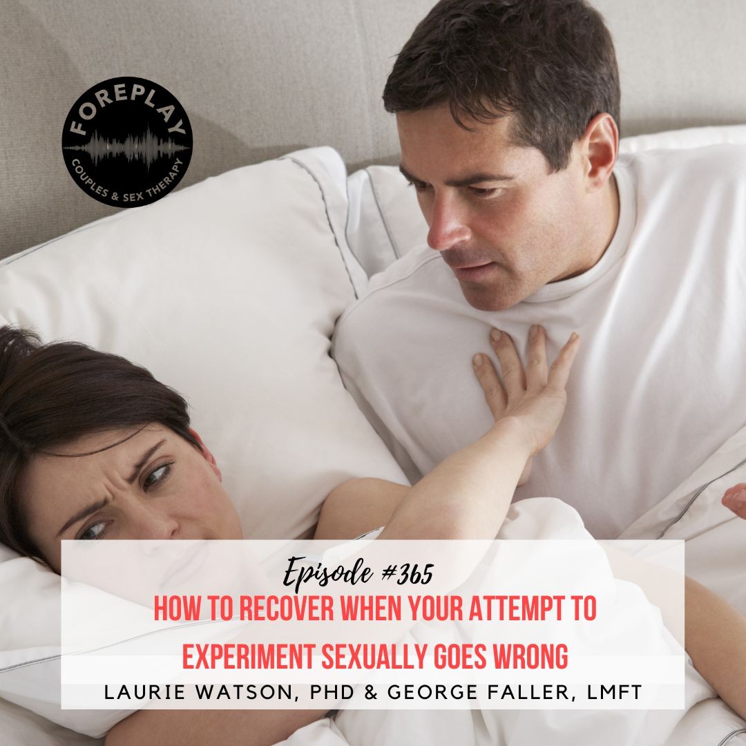 You are currently viewing Episode 365: How To Recover When Your Attempt To Experiment Sexually Goes Wrong