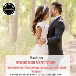 Read more about the article Episode 356: Wedding Night Sexpectations : The Conversation Every Newlywed Couple Needs to Have Before the Big Day