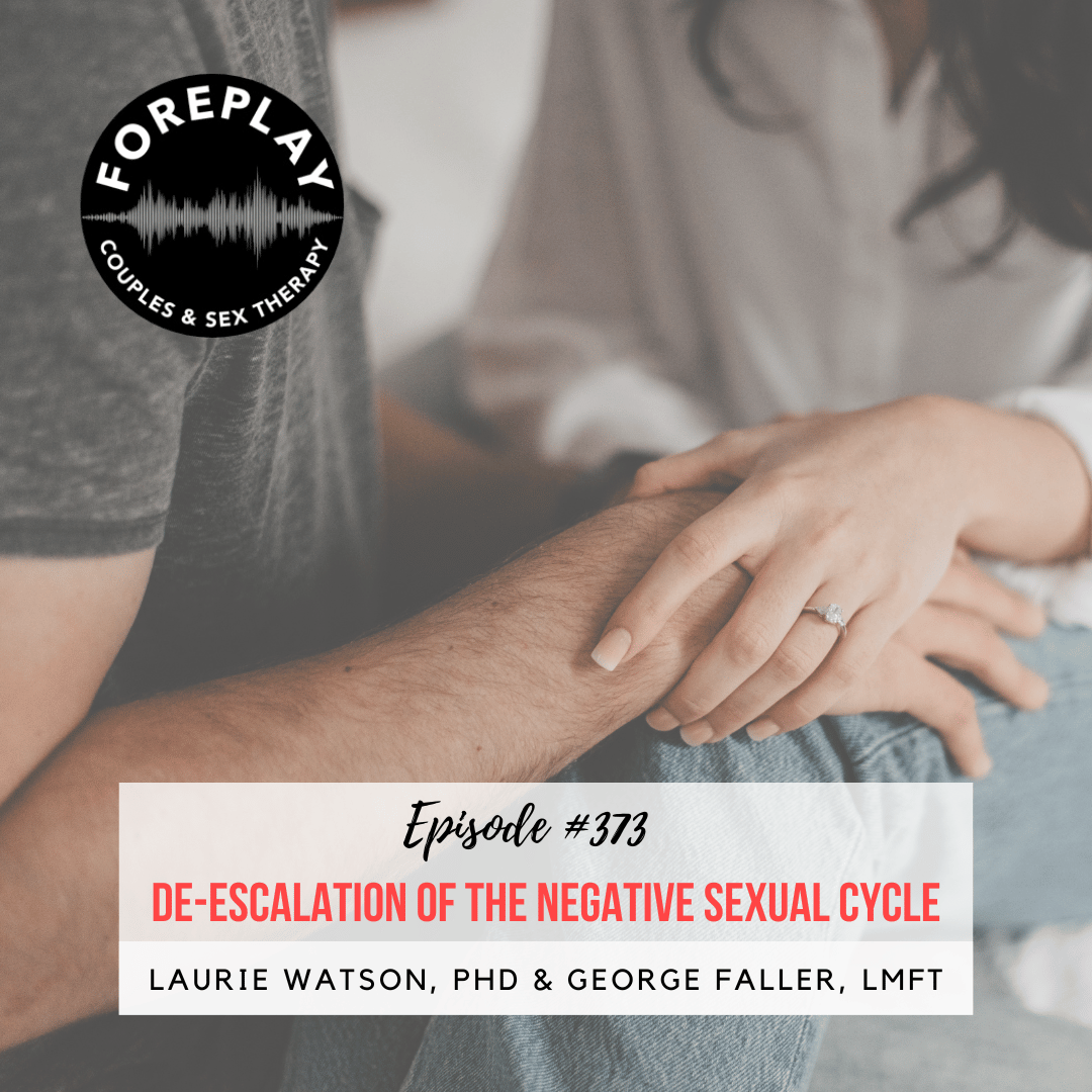 Episode 373: De-Escalation of the Negative Sexual Cycle