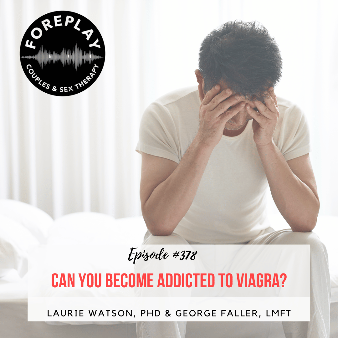 Episode 378: Can You Become Addicted to Viagra?