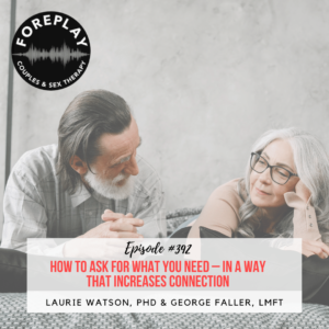 Read more about the article Episode 392: How to ask for what you need in a way that increases connection