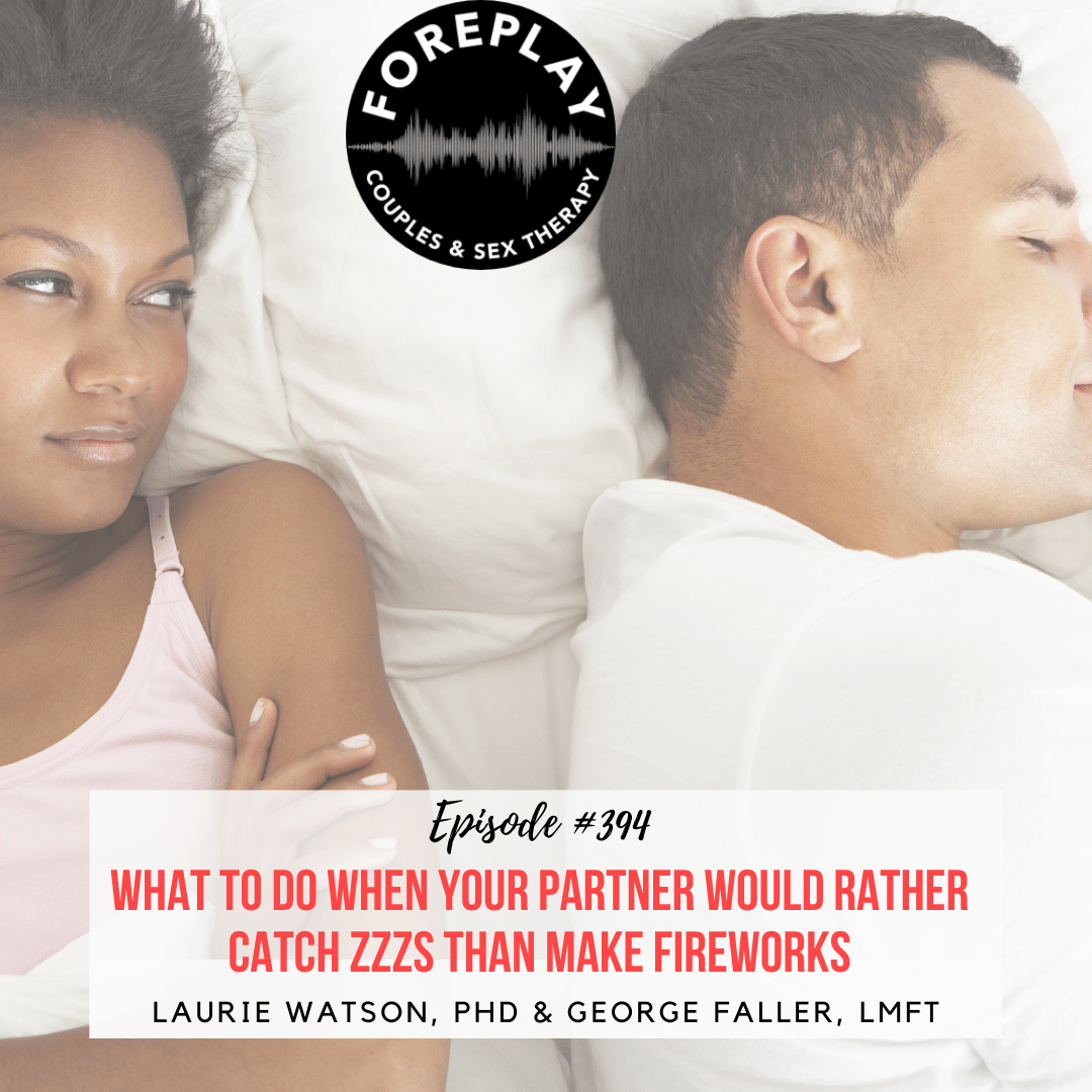 Episode 394: What to do when your partner would catch ZZZ's then make fireworks