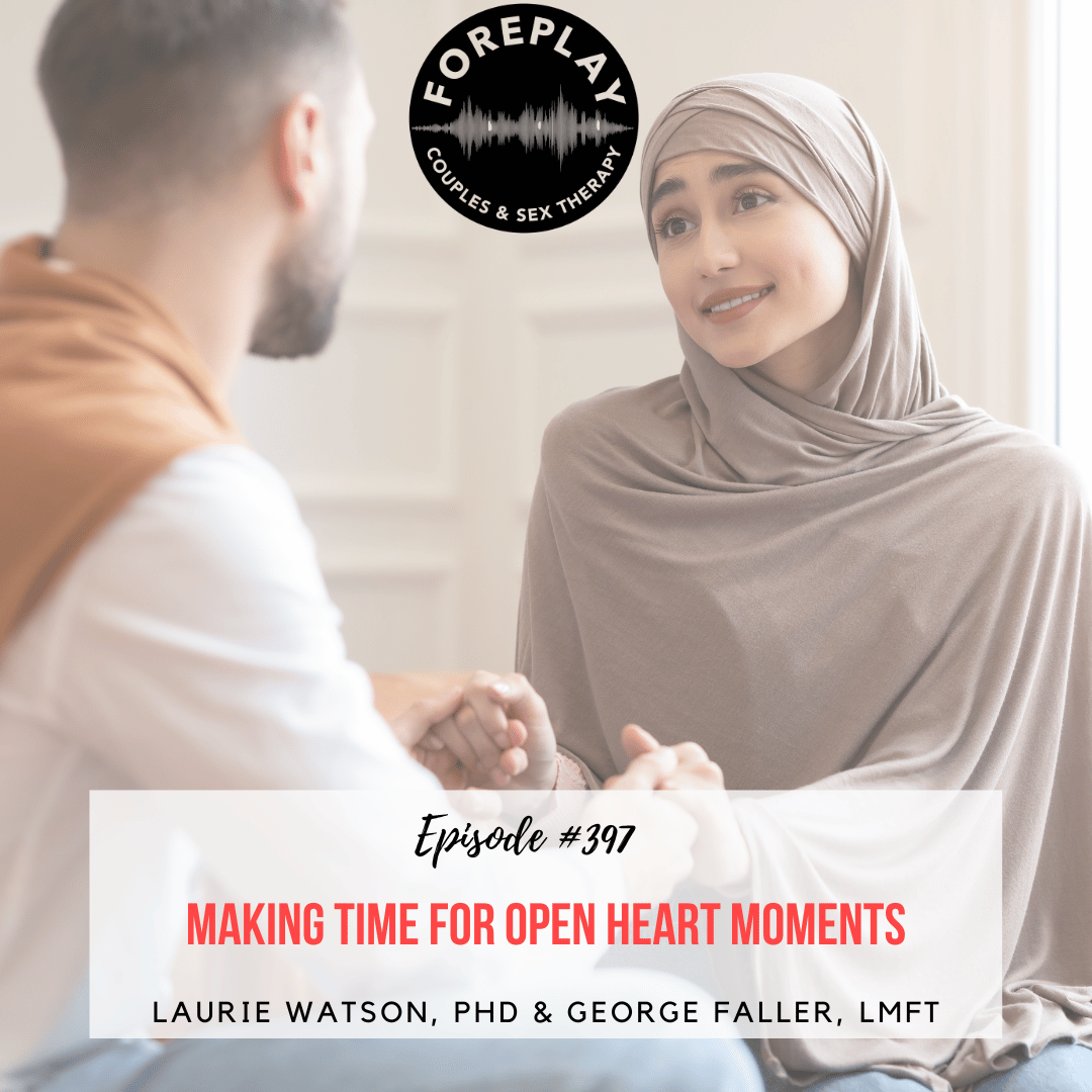 Episode 397: Making Time for Open Heart Moments