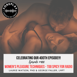 Read more about the article Episode 400: Women’s Pleasure Techniques- Our 400th episode