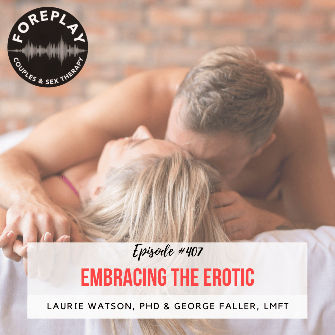 Episode 407: Embracing the Erotic
