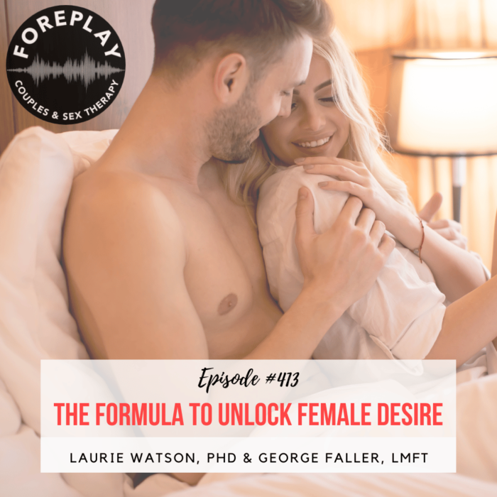 Episode 413: The Formula to Unlock Female Desire Episode 413: The Formula to Unlock Female Desire