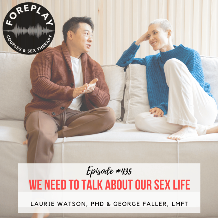Episode 435: We Need to Talk About Our Sex Life